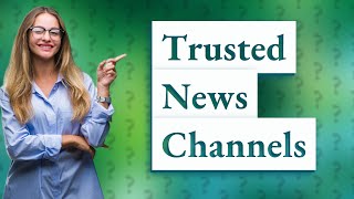 What is the worlds most trusted news channel [upl. by Bourque519]