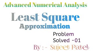 Least Square Approximation problem solved by sujeet patelhigher maths with sujeet Patel [upl. by Sidoon]