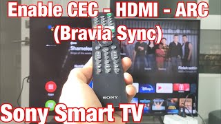 Sony Smart TV Enable CEC  HDMI  ARC Bravia Sync [upl. by Ronnie]