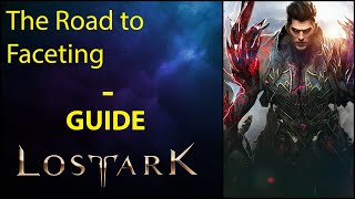 Guide  The Road to Faceting  Lost Ark [upl. by Skolnik550]