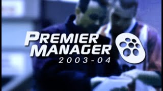 A History Premier Manager 20032004 [upl. by Trutko]