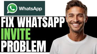 HOW TO FIX WHATSAPP INVITE PROBLEM  EASY GUIDE [upl. by Eremahs92]