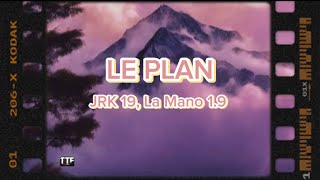 JRK 19  LE PLAN feat lamano19officiel Paroles  Lyrics [upl. by Yllaw]