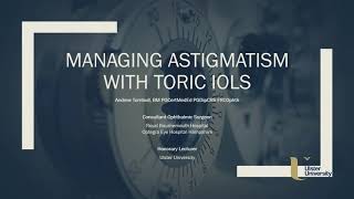 Managing astigmatism with toric intraocular lenses  part 1 of 2 [upl. by Trebornhoj946]