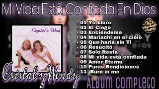 Cristal y Wendy  Mi Vida Está Confiada En Dios Álbum Completo [upl. by Drarig]