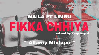 MAILA FT LIMBU  FIKKA CHIYAA ALLAREY mixtapemixed by beatsbyhype [upl. by Tletski343]