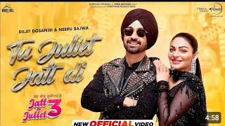 Tu Juliet Jatt Di  Official Video  Daljit Dosanjh New Song Punjabi 2024 [upl. by Holihs]