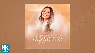 Jozyanne  20 Anos  Ao Vivo CD COMPLETO [upl. by Aknayirp]