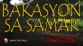 BAKASYON SA SAMAR  KWENTONG BARANG  TRUE STORY [upl. by Ymmas445]