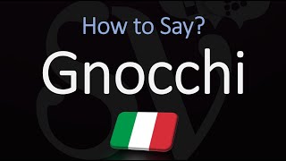 How to Pronounce Gnocchi CORRECTLY Italian Pasta Pronunciation Potato Dumplings [upl. by Eahsed]