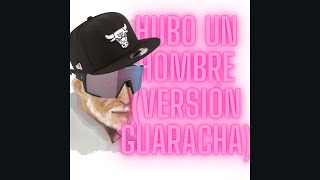 Hubo Un Hombre Calasanz Versión Guaracha [upl. by Ajaj]