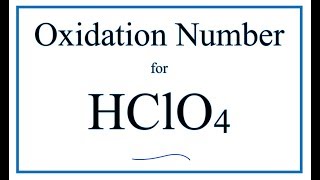 How to find the Oxidation Number for Cl in HClO4 Perchloric acid [upl. by Scot]