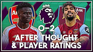 🔴 Arsenal 02 West Ham United ⚒️  INCREDIBLE PERFORMANCE 🔥 After Thought amp Player Ratings 👊🏻 [upl. by Simone]