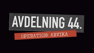 Avdelning 44 Operation Arvika [upl. by Dnarud150]