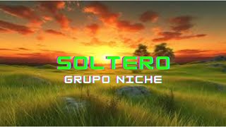 Grupo Niche  Soltero LetraLyrics [upl. by Yrral410]