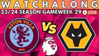 ASTON VILLA vs WOLVES  LIVE Premier League Watch Along [upl. by Crane]