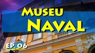 Conhecendo Museus  Episódio 06 Museu Naval [upl. by Tergram628]