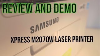 Samsung Xpress M2070W Wireless Laser Printer  Review and Demo  Budget Printing Perfection [upl. by Isnam93]