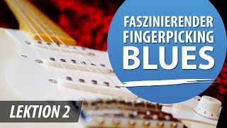 GENIALER FINGERPICKING BLUES Bluesgitarre Lernen Lektion 2 Fingerpicking  Gitarre Lernen Online [upl. by Christy]