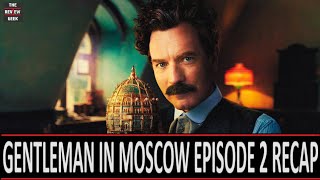 A Gentleman In Moscow Episode 2 Recap  An unexpected visitor [upl. by Jannery929]