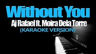 WITHOUT YOU  AJ Rafael ft Moira Dela Torre KARAOKE VERSION [upl. by Dloniger]