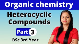 3 Heterocyclic Compounds  BSc 3rd Year  Organic Chemistry  Miss chemistry [upl. by Akaenahs245]