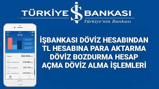 İŞBANKASI DÖVİZ HESABINDAN TL HESABINA PARA AKTARMA DÖVİZ BOZDURMA HESAP AÇMA DÖVİZ ALMA İŞLEMLERİ [upl. by Madge]