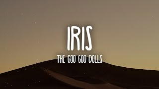 Goo Goo Dolls  Iris Lyrics [upl. by Bowra]