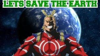 My Hero Lets save the Earth [upl. by Amhsirak]