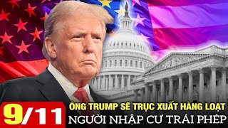 Thời sự Mỹ sáng 911 Ông Trump sẽ trục xuất hàng loạt người nhập cư trái phép [upl. by Alded]