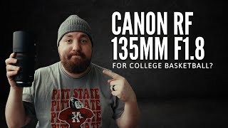 Canon RF 135mm f18 for College Basketball [upl. by Lenny]