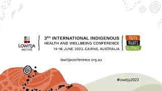 3rd International Indigenous Health and Wellbeing Conference 2023 [upl. by Sehguh]