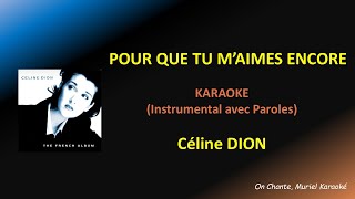 POUR QUE TU MAIMES ENCORE Karaoke Céline DION HQ Instrumental original [upl. by Anirahs]