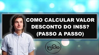 COMO CALCULAR O VALOR DO DESCONTO DO INSS PASSO A PASSO [upl. by Assenat]