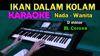 IKAN DALAM KOLAM  KARAOKE Nada Wanita [upl. by Lauren]