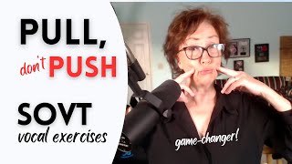 PULL Dont Push SOVT Exercises for Breath Work [upl. by Nwahshar]