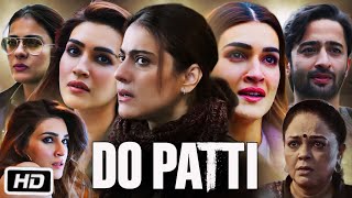 Do Patti Full HD Movie  Kajol  Kriti Sanon  Shaheer Sheikh  OTT Explanation [upl. by Nostrebor674]