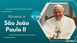 9º Dia da novena a São João Paulo II  São Paulo Paulo II um Papa Místico [upl. by Soirtimid142]