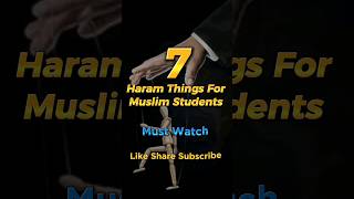 7 Haram Things For Muslim Students 🥵  ytshortsvideo islamicvideo shortsvideo [upl. by Ottie]