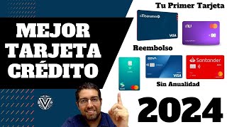 Mejor tarjeta de crédito 2024 Primera tarjeta reembolso sin anualidad [upl. by Pease]