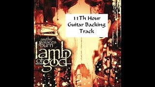 Lamb Of God 11Th Hour Guitar Backing Track [upl. by Elime]