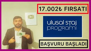 17 BİN₺ FIRSATI  ULUSAL STAJ PROGRAMI BAŞVURULARI BAŞLADI KİMLER BAŞVUUR YAPABİLİR USP NEDİR [upl. by Lleryd]