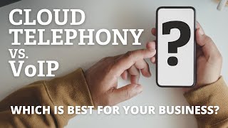 Cloud Telephony vs VoIP [upl. by Maurits318]