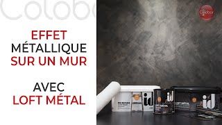 Comment faire un effet métallique sur un mur ou un meuble avec Loft Métal [upl. by Connor711]