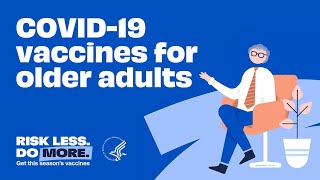 Ask a doctor COVID19 vaccines for older adults  112224  Risk Less Do More [upl. by Atnoed]