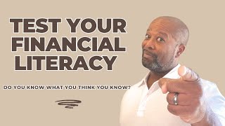 Are You Financially Literate Do you know what you think you know about money [upl. by Doig386]