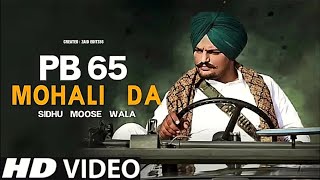 PB 65 MOHALI DA  Sidhu Moose WalaOfficial VideoLatest Punjabi Song 2024New Punjabi Song [upl. by Ihsakat942]