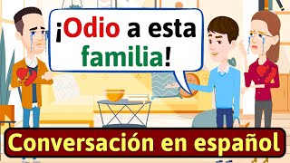 CONVERSACIÓN EN ESPAÑOL Problema familiar Aprende Español  LEARN SPANISH [upl. by Aibsel530]