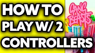 How To Play Gang Beast with 2 Controllers PS4PS5 2024 [upl. by Eelame]