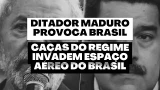 Ditador provoca Brasil Caças Venezuelanos Invadem Espaço Aéreo Brasileiro [upl. by Anola874]